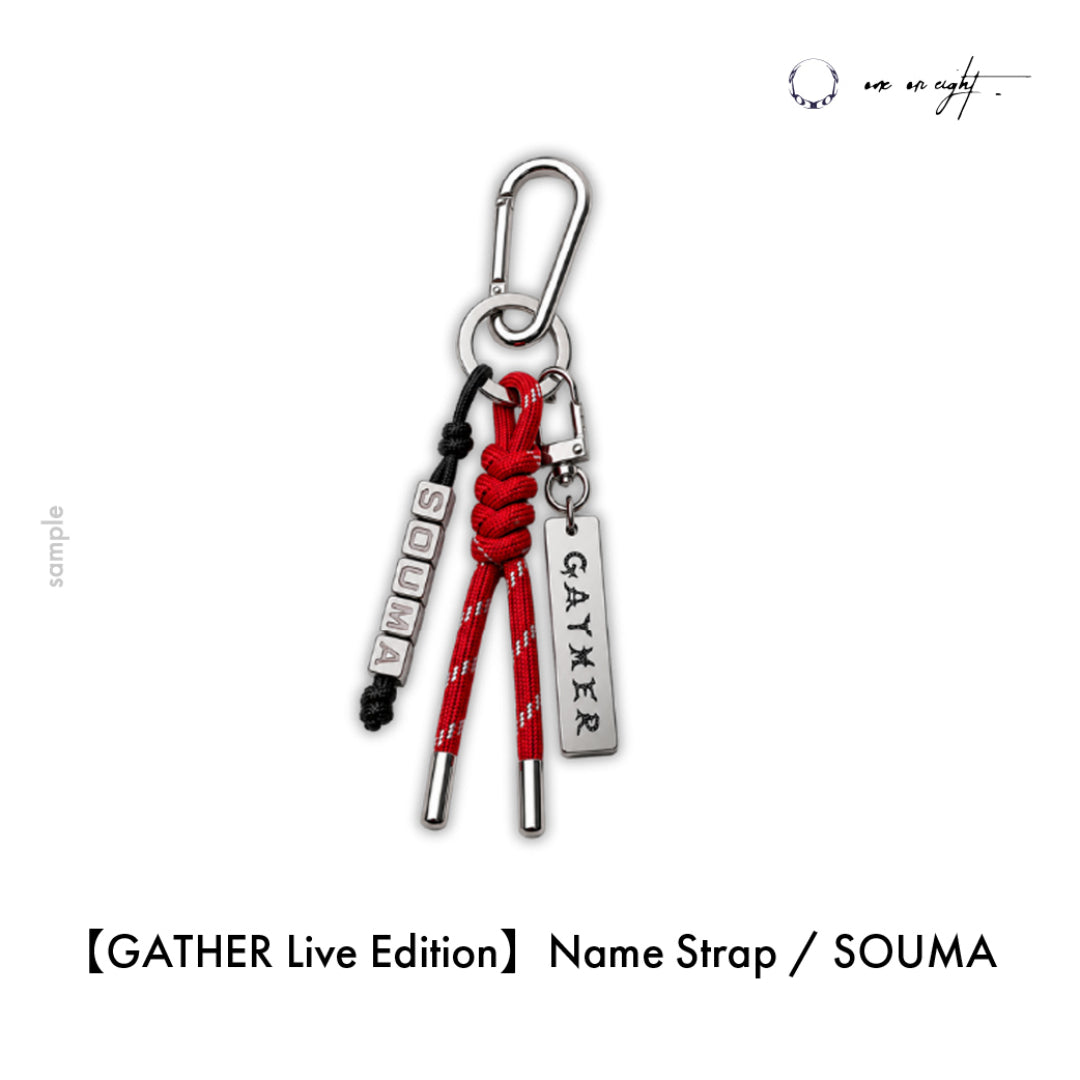 
                  
                    【GATHER Live Edition】Name Strap / SOUMA
                  
                