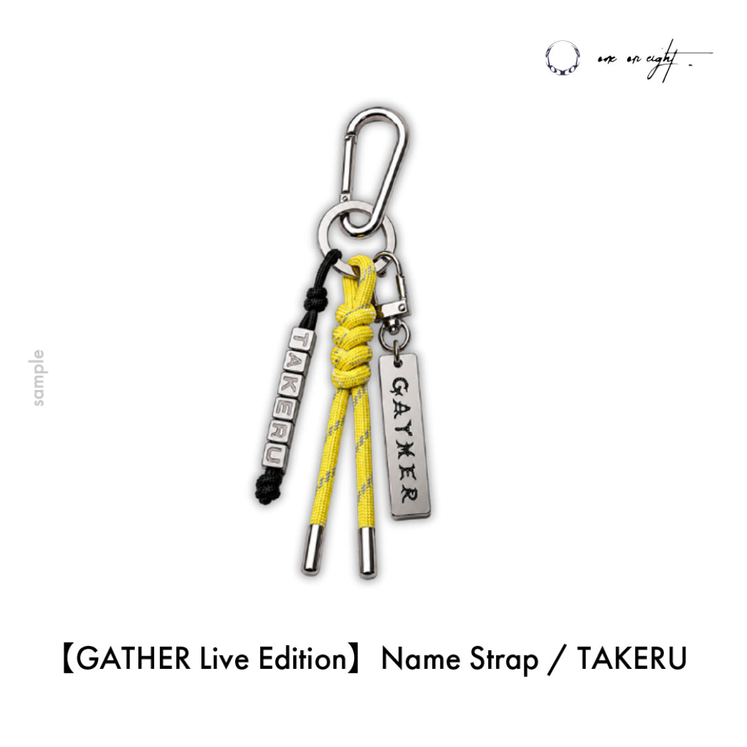 
                  
                    【GATHER Live Edition】Name Strap / TAKERU
                  
                