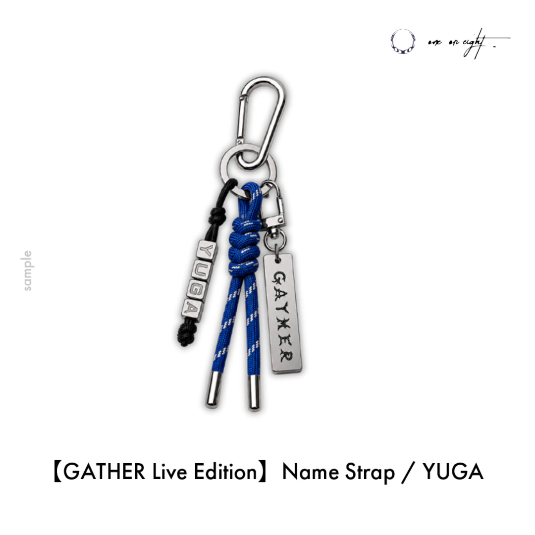 
                  
                    【GATHER Live Edition】Name Strap / YUGA
                  
                